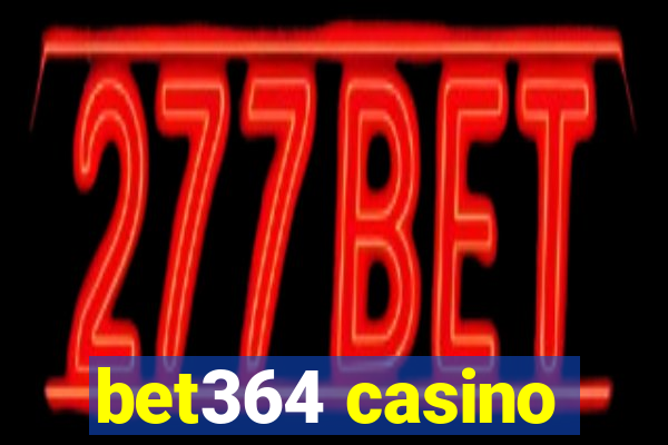 bet364 casino